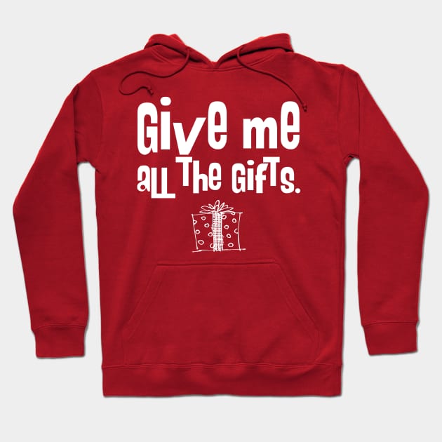 ALL THE GIFTS Hoodie by PopCultureShirts